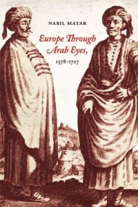 cover of the book Europe Through Arab Eyes, 1578–1727