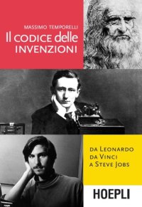 cover of the book Il codice delle invenzioni. Da Leonardo da Vinci a Steve Jobs