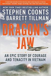 cover of the book Dragon’s Jaw: An Epic Story of Courage and Tenacity in Vietnam