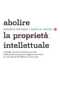 cover of the book Abolire la proprietà intellettuale