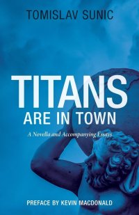 cover of the book Titans are in Town: A Novella and Accompanying Essays