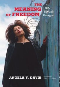 cover of the book The Meaning of Freedom: And Other Difficult Dialogues