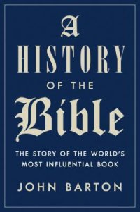 cover of the book A History of the Bible: The Story of the World’s Most Influential Book