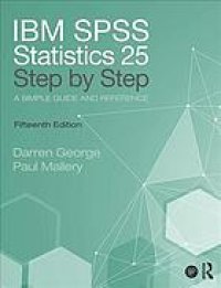 cover of the book IBM SPSS Statistics 25 Step By Step: A Simple Guide And Reference