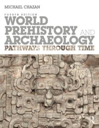 cover of the book World Prehistory and Archaeology: Pathways Through Time