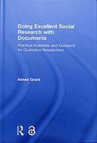 cover of the book Doing Excellent Social Research With Documents: Practical Examples And Guidance For Qualitative Researchers