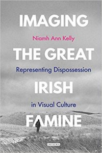 cover of the book Imaging the Great Irish Famine: Representing Dispossession in Visual Culture