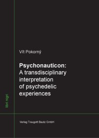 cover of the book Psychonauticon. A transdisciplinary interpretation of psychedelic experiences