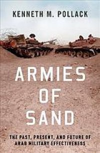 cover of the book Armies of Sand : The Past, Present, and Future of Arab Military Effectiveness