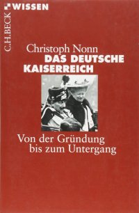 cover of the book Das deutsche Kaiserreich: Von der Gründung bis zum Untergang