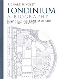 cover of the book Londinium: A Biography: Roman London from its Origins to the Fifth Century