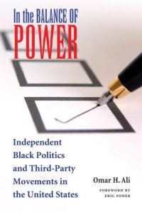 cover of the book In the Balance of Power: Independent Black Politics and Third-Party Movements in the United States