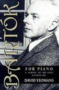 cover of the book Bartók for Piano : a Survey of His Solo Literature