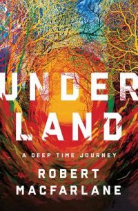 cover of the book Underland: A Deep Time Journey