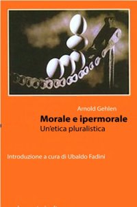 cover of the book Morale e ipermorale: un’etica pluralistica