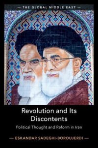 cover of the book Revolution and Its Discontents: Political Thought and Reform in Iran