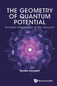 cover of the book The geometry of quantum potential : entropic information of the vacuum