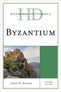 cover of the book Historical Dictionary of Byzantium