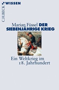 cover of the book Der Siebenjährige Krieg: Ein Weltkrieg im 18. Jahrhundert