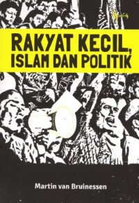 cover of the book Rakyat Kecil, Islam, dan Politik