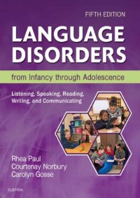 cover of the book Language Disorders from Infancy through Adolescence: Listening, Speaking, Reading, Writing, and Communicating