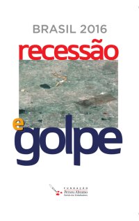 cover of the book Brasil 2016: Recessão e Golpe