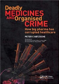 cover of the book Deadly Medicines and Organised Crime: How big pharma has corrupted healthcare