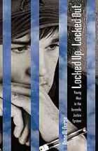 cover of the book Locked up, locked out: young men in the juvenile justice system