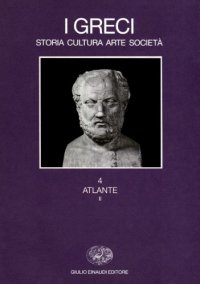 cover of the book I Greci. Storia cultura arte società. Atlante