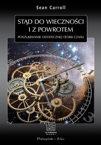 cover of the book Stąd do wieczności i z powrotem. Poszukiwanie ostatecznej teorii czasu