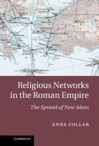 cover of the book Religious Networks in the Roman Empire: The Spread of New Ideas