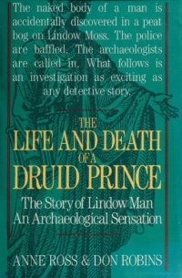 cover of the book The Life and Death of a Druid Prince: The Story of Lindow Man, an Archaeological Sensation