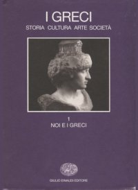 cover of the book I Greci. Storia, arte, cultura e società. Noi e i greci