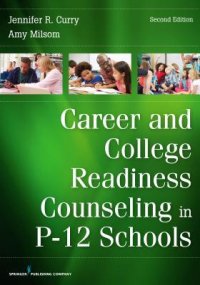 cover of the book Career and College Readiness Counseling in P-12 Schools, Second Edition