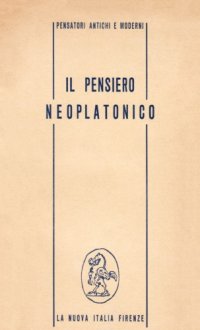 cover of the book Il pensiero neoplatonico. Antologia di testi