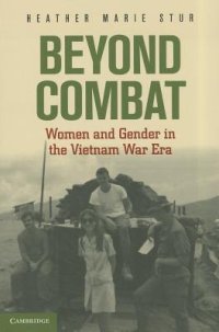 cover of the book Beyond Combat: Women and Gender in the Vietnam War Era