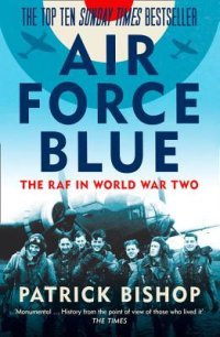 cover of the book Air Force Blue: The RAF in World War Two—Spearhead of Victory