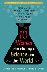 cover of the book 10 Women Who Changed Science and the World