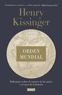 cover of the book Orden mundial: Reflexiones sobre el carácter de las naciones y el curso de la historia