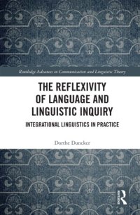 cover of the book The Reflexivity of Language and Linguistic Inquiry : Integrational Linguistics in Practice