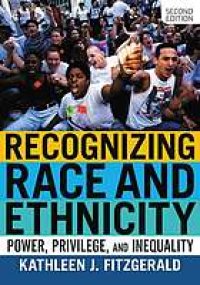 cover of the book Recognizing race and ethnicity: power, privilege, and inequality