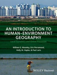 cover of the book An Introduction to Human-Environment Geography: Local Dynamics and Global Processes