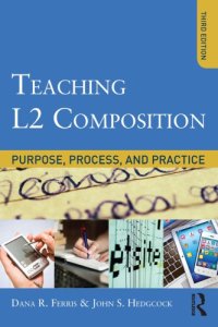 cover of the book Teaching L2 Composition: Purpose, Process, and Practice