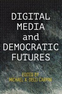 cover of the book Digital Media and Democratic Futures