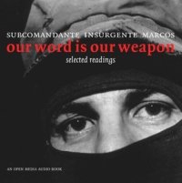 cover of the book Our Word is Our Weapon: Selected Writings