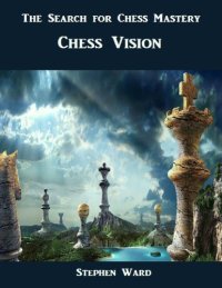 cover of the book The search for chess mastery : chess vision