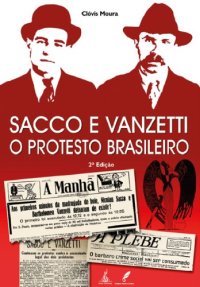 cover of the book Sacco e Vanzetti - o protesto brasileiro