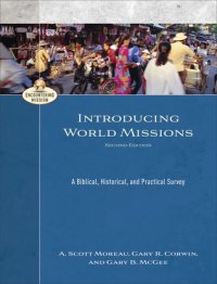 cover of the book Introducing World Missions: A Biblical, Historical, and Practical Survey