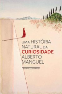 cover of the book UMA HISTÓRIA NATURAL DA CURIOSIDADE