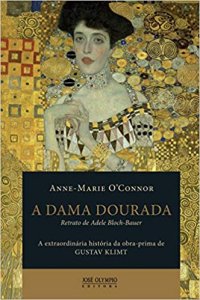 cover of the book A Dama Dourada: Retrato de Adele Bloch-Bauer: a extraordinária história da obra-prima de Gustav Klimt